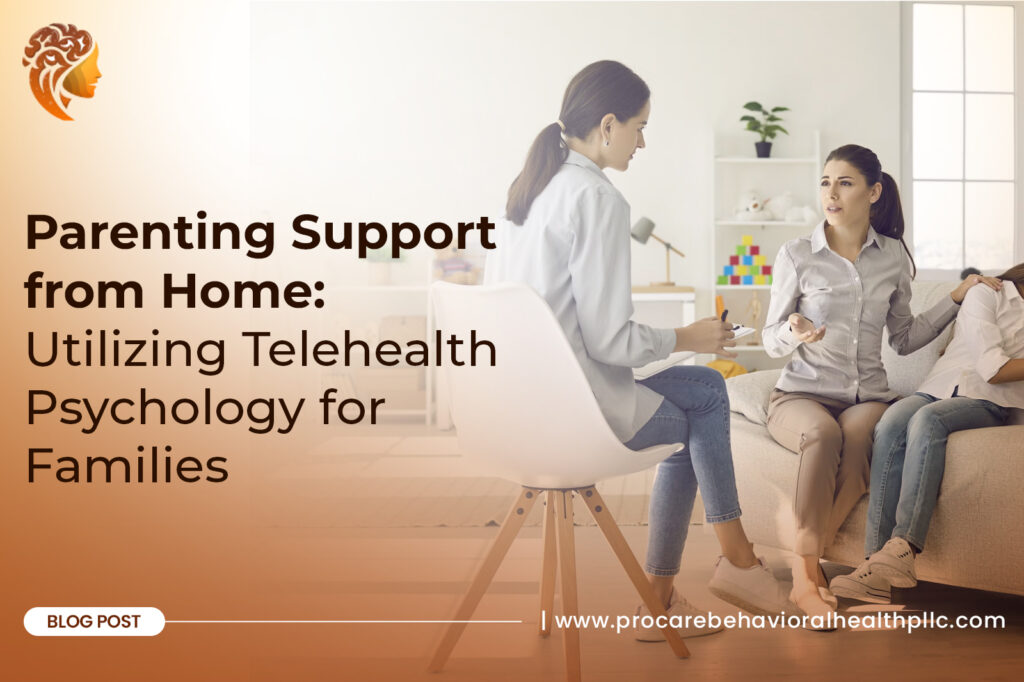 Parenting Support from Home: Utilizing Telehealth Psychology for Families