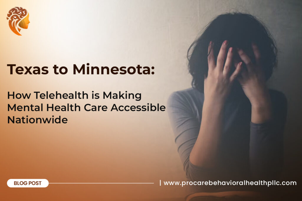 Texas to Minnesota: How Telehealth is Making Mental Health Care Accessible Nationwide