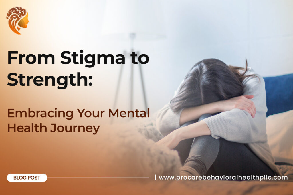 From Stigma to Strength: Embracing Your Mental Health Journey