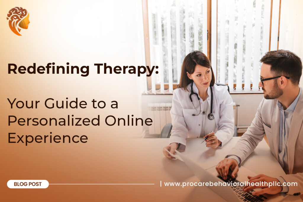 Redefining Therapy: Your Guide to a Personalized Online Experience