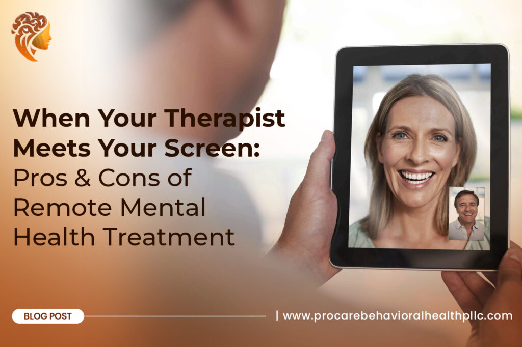 When Your Therapist Meets Your Screen: Pros & Cons of Remote Mental Health Treatment
